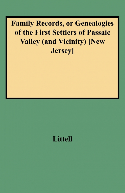 FAMILY RECORDS, OR GENEALOGIES OF THE FIRST SETTLERS OF PASS