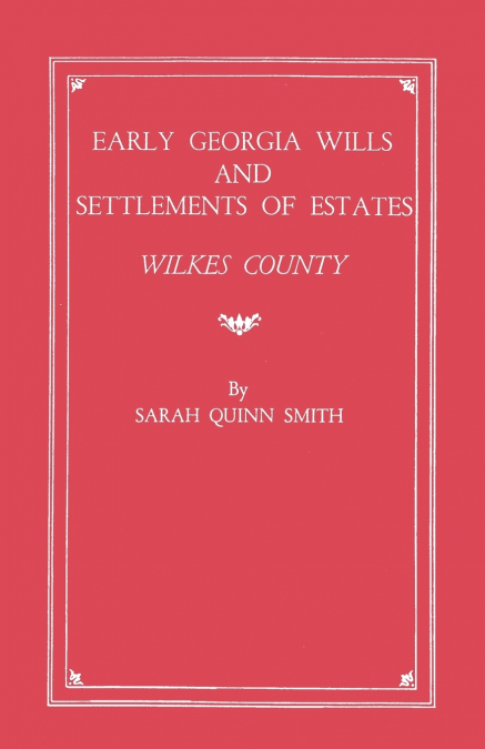 EARLY GEORGIA WILLS AND SETTLEMENTS OF ESTATES