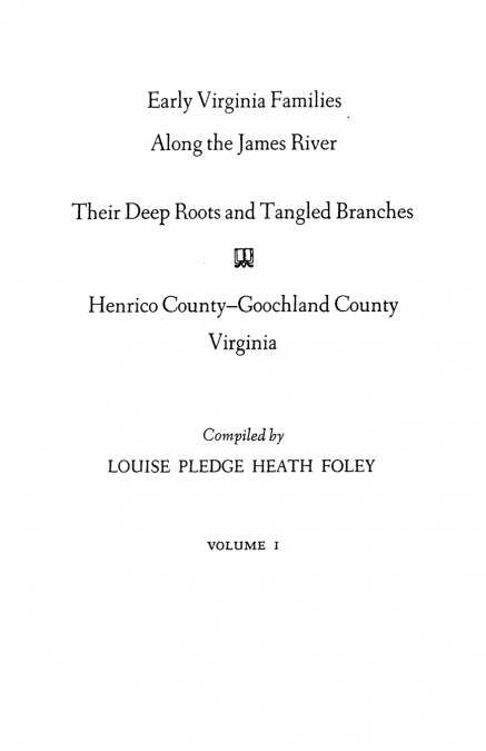 EARLY VIRGINIA FAMILIES ALONG THE JAMES RIVER, VOLUME I