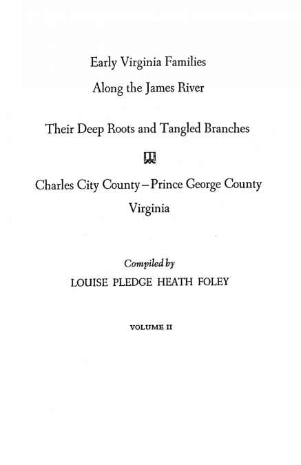 EARLY VIRGINIA FAMILIES ALONG THE JAMES RIVER. VOLUME II