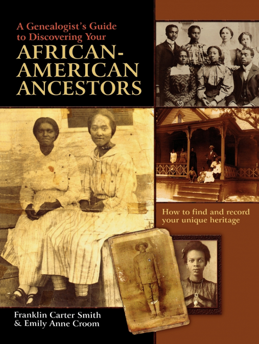GENEALOGIST?S GUIDE TO DISCOVERING YOUR AFRICAN-AMERICAN ANC