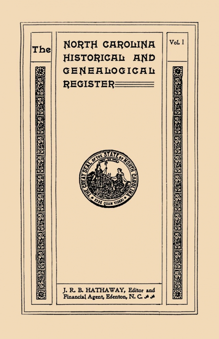 NORTH CAROLINA HISTORICAL AND GENEALOGICAL REGISTER. ELEVEN