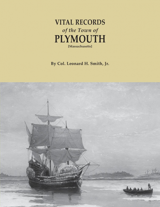 VITAL RECORDS OF THE TOWN OF PLYMOUTH [MASSACHUSETTS]. AN AU