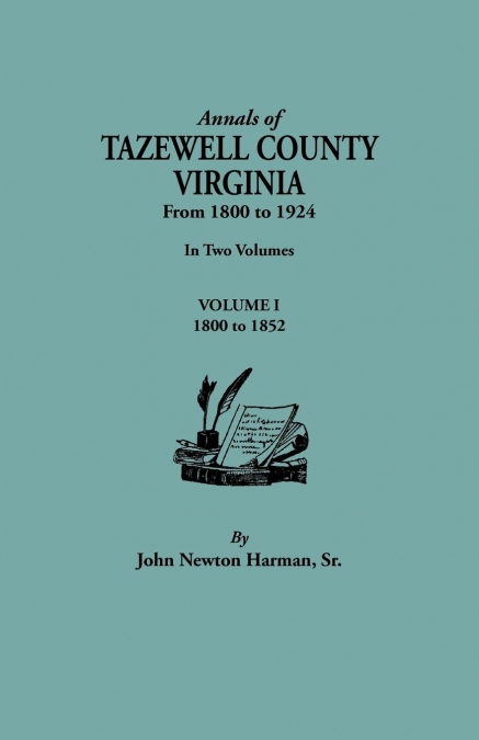 ANNALS OF TAZEWELL COUNTY, VIRGINIA, FROM 1800 TO 1924. IN T