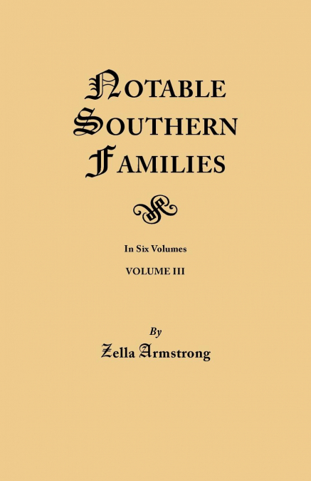 NOTABLE SOUTHERN FAMILIES. VOLUME III