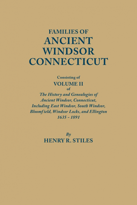 FAMILIES OF ANCIENT WINDSOR, CONNECTICUT. VOLUME II
