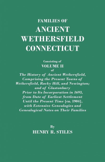 FAMILIES OF ANCIENT WETHERSFIELD, CONNECTICUT. CONSISTING OF