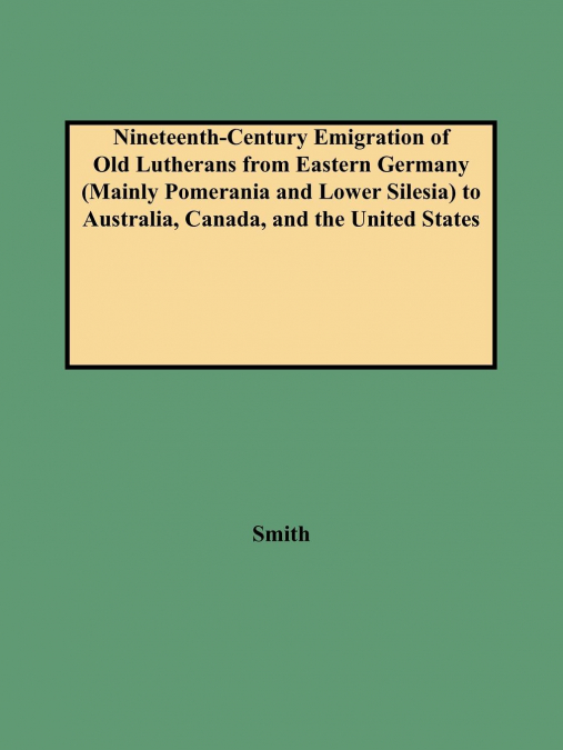 NINETEENTH-CENTURY EMIGRATION OF OLD LUTHERANS FROM EASTERN
