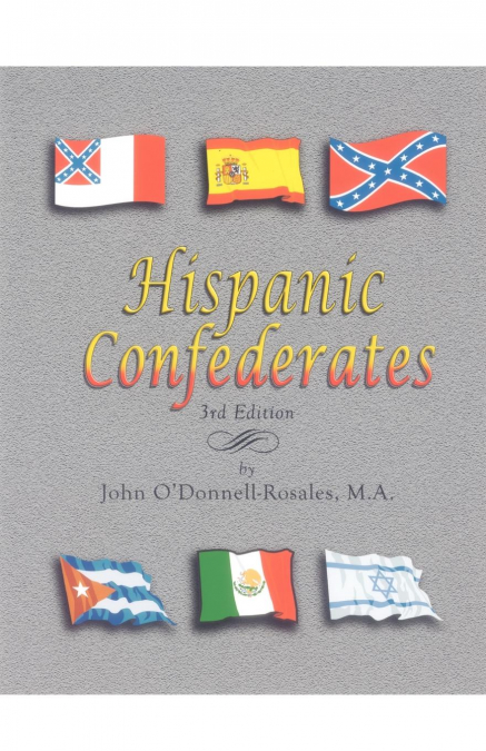 HISPANIC CONFEDERATES. THIRD EDITION