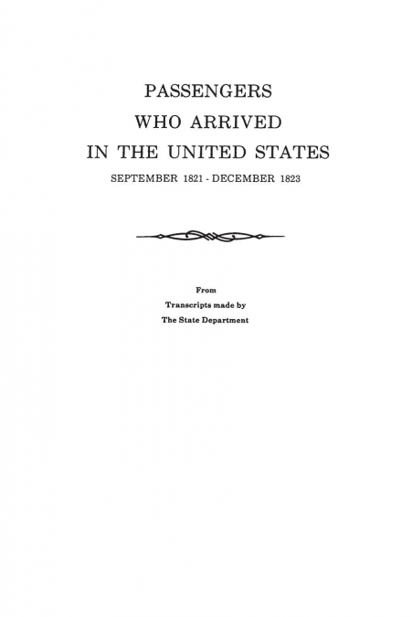 PASSENGERS WHO ARRIVED IN THE UNITED STATES, SEPTEMBER 1821-