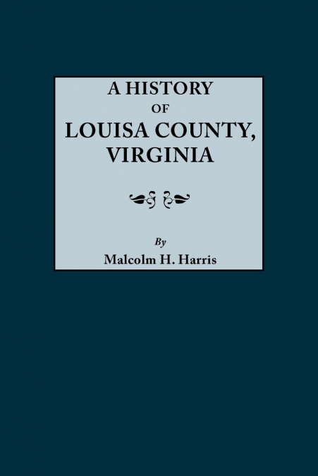 HISTORY OF LOUISA COUNTY, VIRGINIA