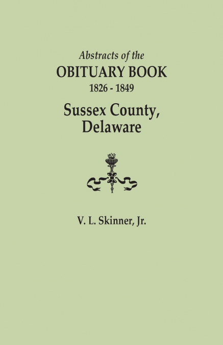 ABSTRACTS OF THE OBITUARY BOOK, 1826-1849, SUSSEX COUNTY, DE