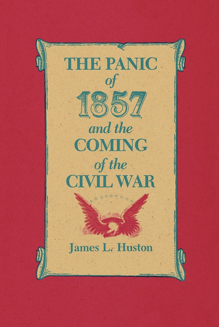 THE PANIC OF 1857 AND THE COMING OF THE CIVIL WAR