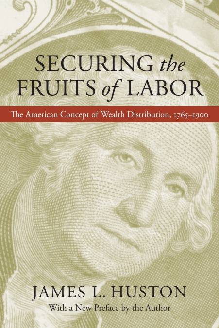 SECURING THE FRUITS OF LABOR
