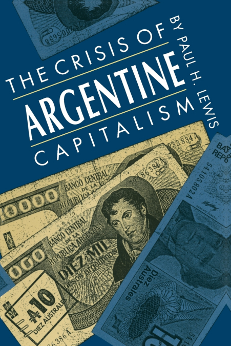 THE CRISIS OF ARGENTINE CAPITALISM