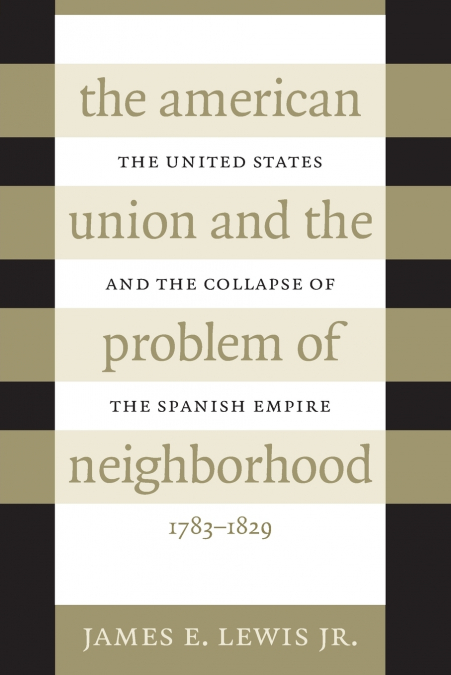 THE AMERICAN UNION AND THE PROBLEM OF NEIGHBORHOOD