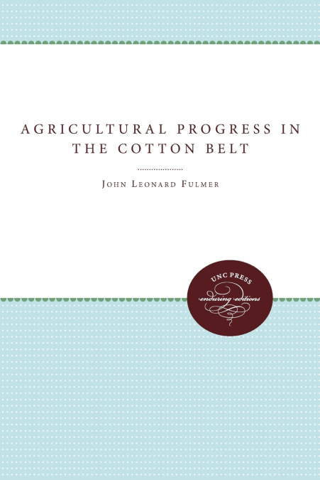 AGRICULTURAL PROGRESS IN THE COTTON BELT SINCE 1920
