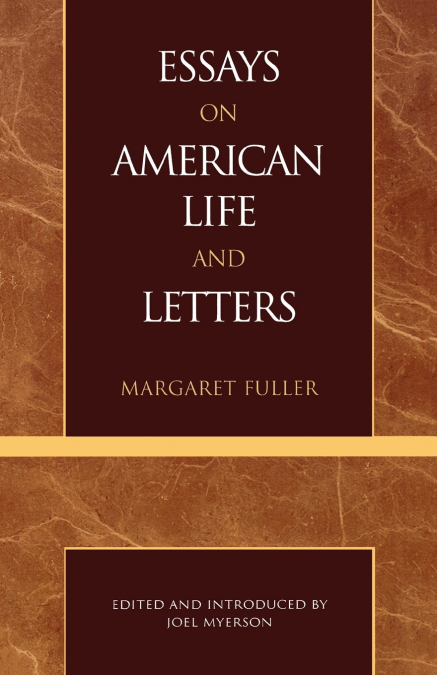 ESSAYS ON AMERICAN LIFE AND LETTERS (MASTERWORKS OF LITERATU