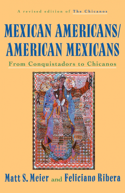 MEXICAN AMERICANS, AMERICAN MEXICANS