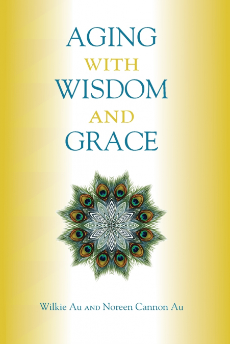 AGING WITH WISDOM AND GRACE