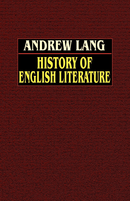 HISTORY OF ENGLISH LITERATURE FROM BEOWULF TO SWINBURNE