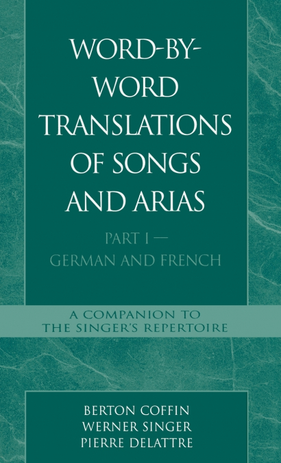 WORD-BY-WORD TRANSLATIONS OF SONGS AND ARIAS, PART I