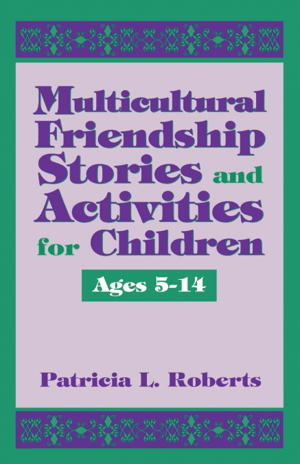 MULTICULTURAL FRIENDSHIP STORIES AND ACTIVITIES FOR CHILDREN