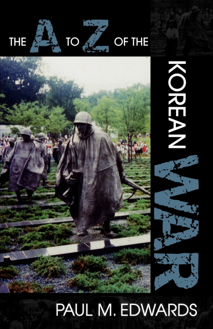 THE TO Z OF THE KOREAN WAR