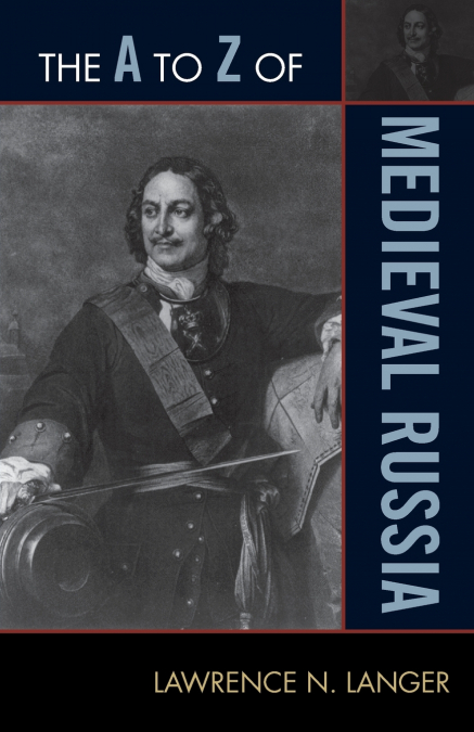 A TO Z OF MEDIEVAL RUSSIA