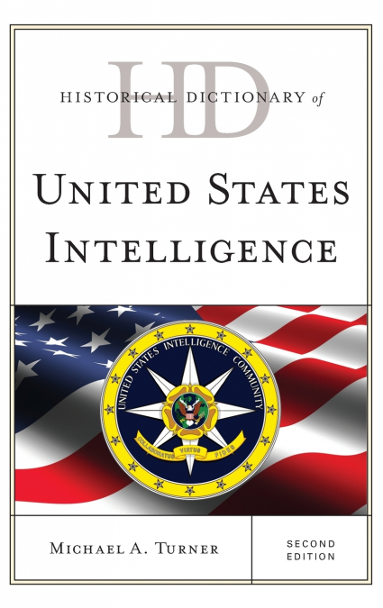 HISTORICAL DICTIONARY OF UNITED STATES INTELLIGENCE, SECOND
