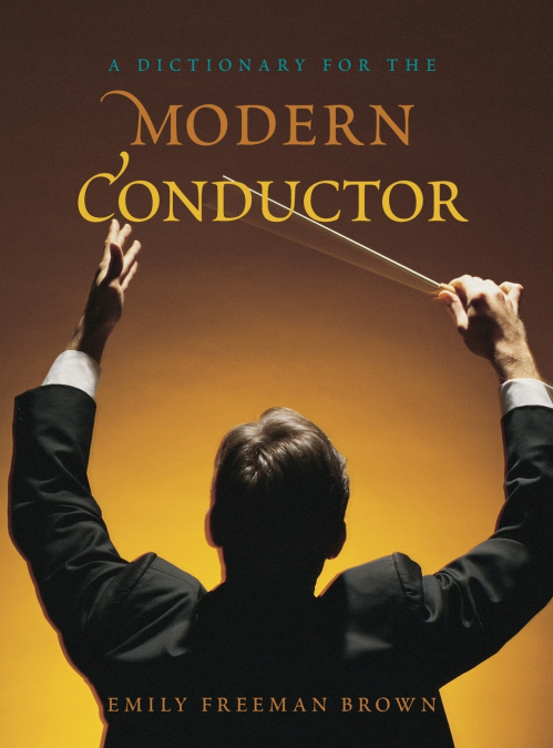 DICTIONARY FOR THE MODERN CONDUCTOR