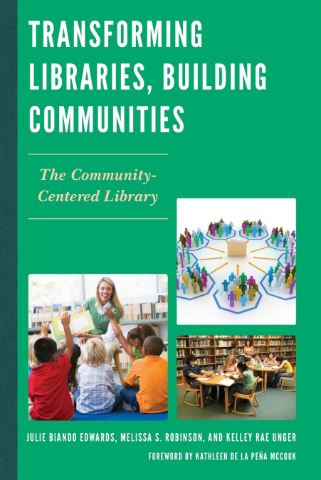 TRANSFORMING LIBRARIES, BUILDING COMMUNITIES