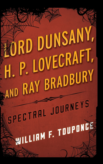 LORD DUNSANY, H.P. LOVECRAFT, AND RAY BRADBURY