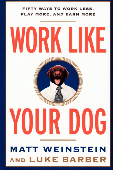 WORK LIKE YOUR DOG