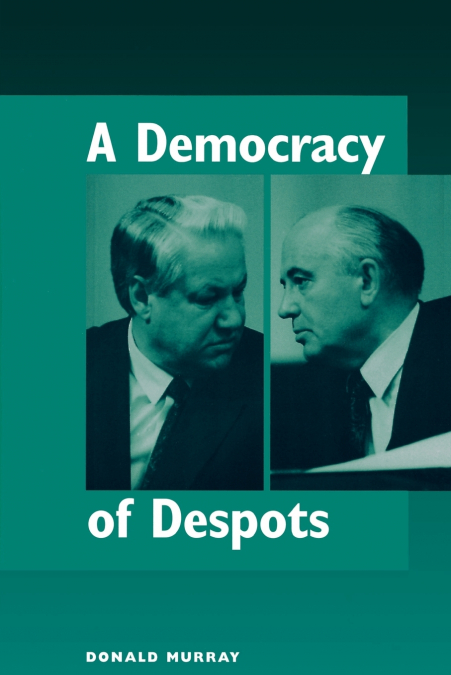 A DEMOCRACY OF DESPOTS
