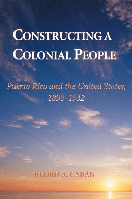 CONSTRUCTING A COLONIAL PEOPLE