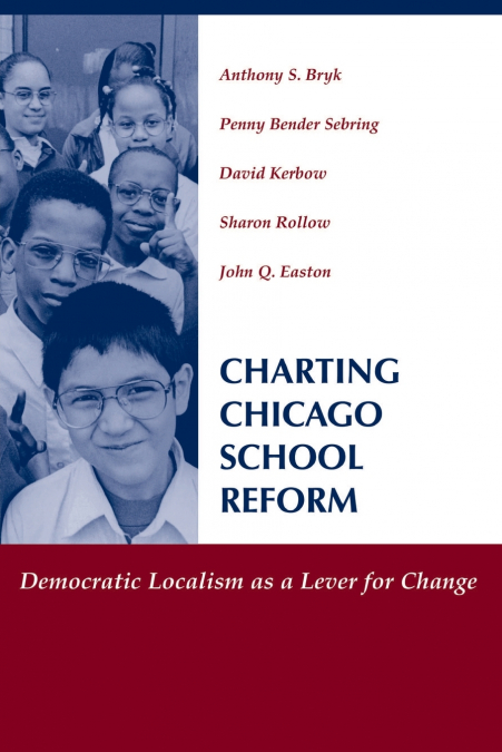 CHARTING CHICAGO SCHOOL REFORM