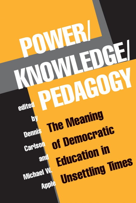 POWER/KNOWLEDGE/PEDAGOGY