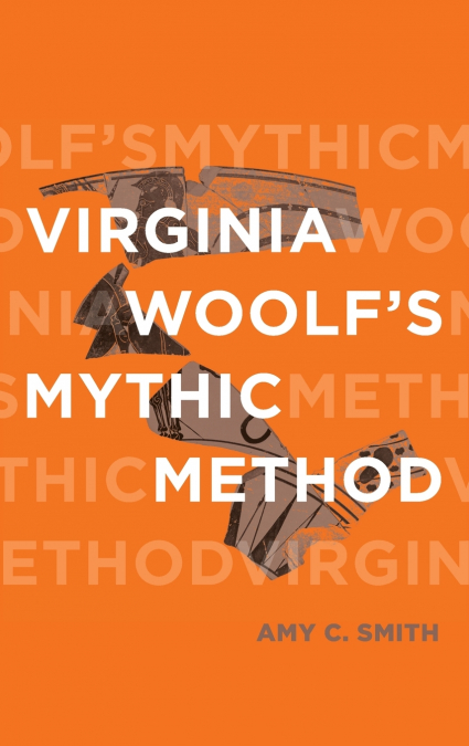 VIRGINIA WOOLF?S MYTHIC METHOD