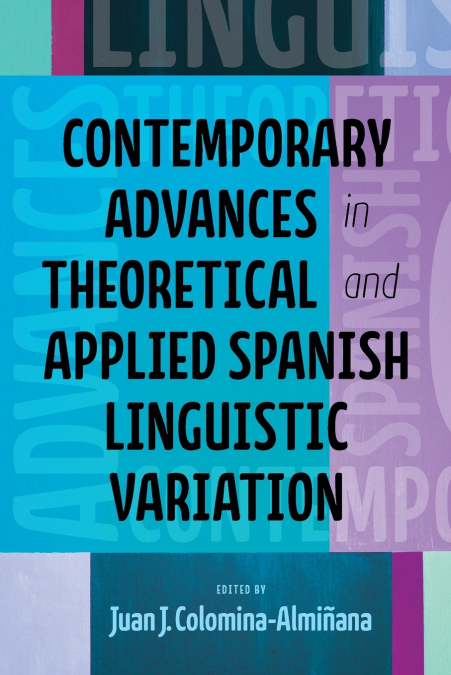 CONTEMPORARY ADVANCES IN THEORETICAL AND APPLIED SPANISH LIN