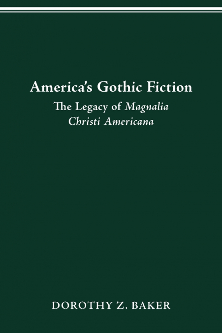 AMERICA?S GOTHIC FICTION