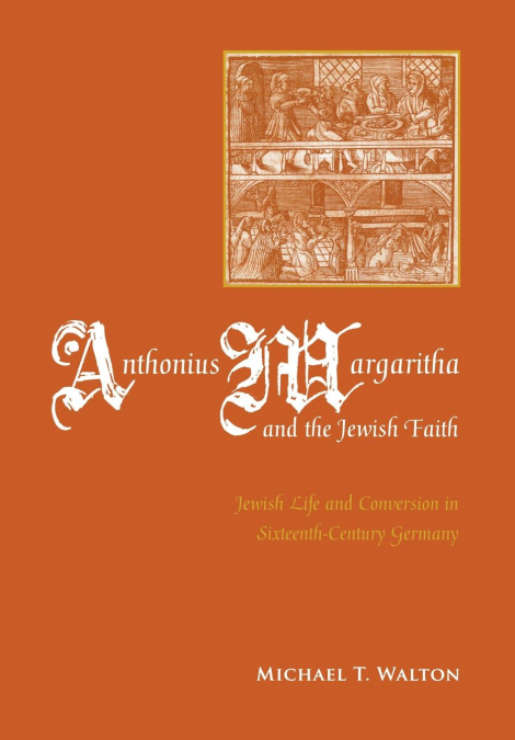 ANTHONIUS MARGARITHA AND THE JEWISH FAITH