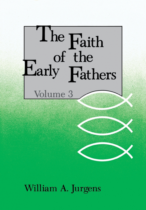 FAITH OF THE EARLY FATHERS
