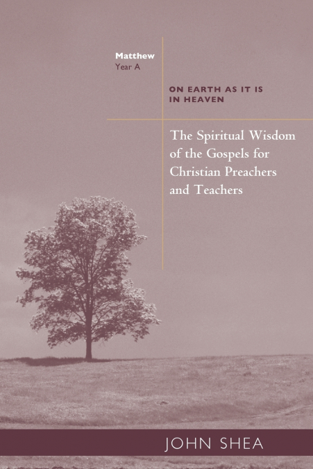 SPIRITUAL WISDOM OF THE GOSPELS FOR CHRISTIAN PREACHERS AND
