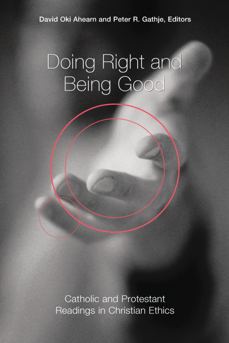 DOING RIGHT AND BEING GOOD