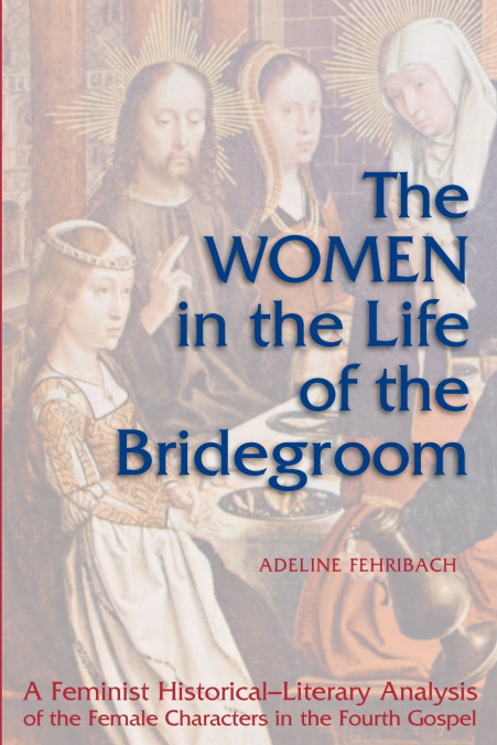 THE WOMEN IN THE LIFE OF THE BRIDEGROOM