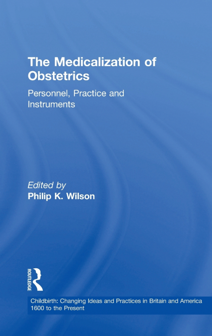 THE MEDICALIZATION OF OBSTETRICS