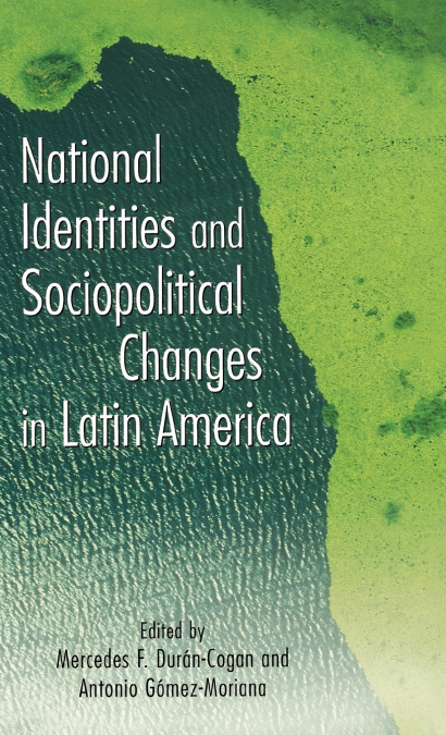 NATIONAL IDENTITIES AND SOCIO-POLITICAL CHANGES IN LATIN AME