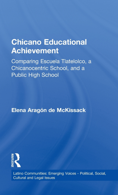 CHICANO EDUCATIONAL ACHIEVEMENT
