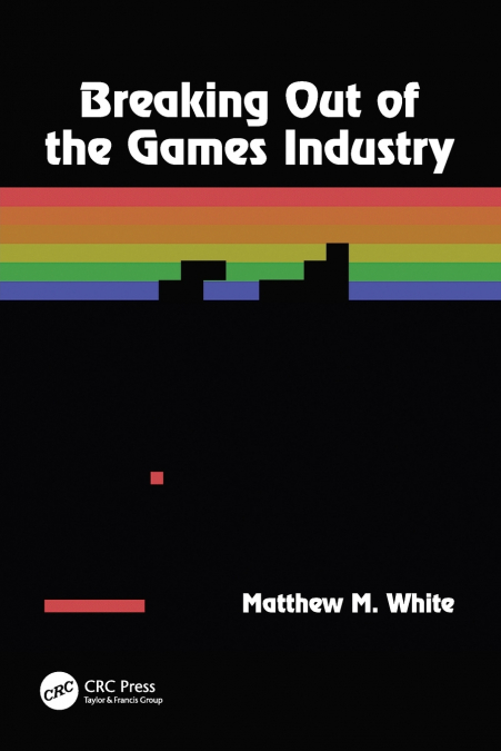 BREAKING OUT OF THE GAMES INDUSTRY